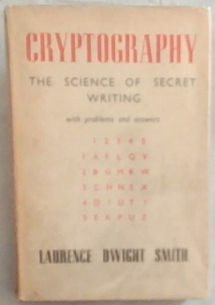 CRYPTOGRAPHY: The Science Of Secret Writing (With problems and answers)