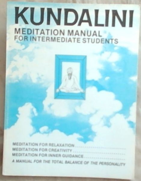 Kundalini Meditation Manual for Intermediate Students