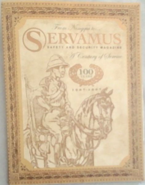 From Nongqai To Servamus Safety and Security Magazine - A Century Of Service 1907-2007