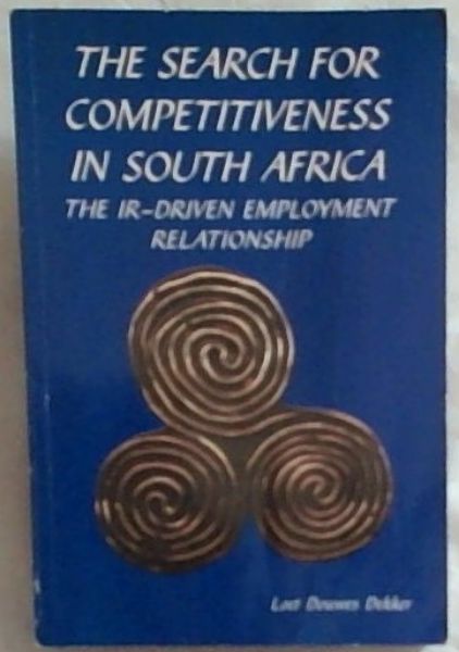 The Search For Competitiveness In South Africa: The IRdriven Employment Relationship