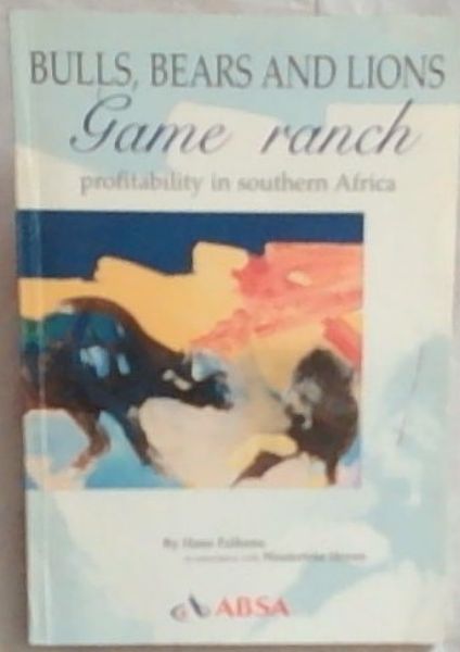 Bulls, Bears and Lions: Game Ranch profitability in Southern Africa (ABSA)