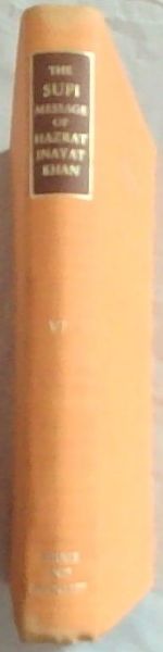 The Sufi Message Of Hazrat Inayat Khan: Volume No 6. The Alchemy Of Happiness