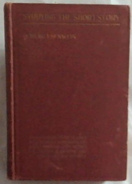 Studying the Short-Story: Sixteen Short-Story Classics, with Introductions, Notes and a New Laboratory Study Method for Individual Reading and Use in Colleges and Schools