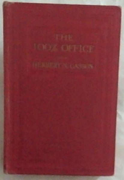 The 100% Office: A Complete Course Of Study For Office Workers