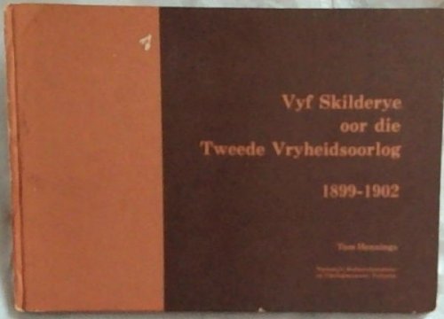 Vyf Skilderye oor die Tweede Vryheidsoorlog 1899-1902 (Studie - Nasionale Kultuurhistoriese en Opelugmuseum, Pretoria 1976 Studie nommer 6)