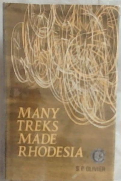 Many Treks Made Rhodesia: Rhodesia Reprint Library - Silver Series Volume Six (Facsimile reproduction of the 1957 edition with the addition of a new Foreword and an Index, and a revised List of Illustrations
