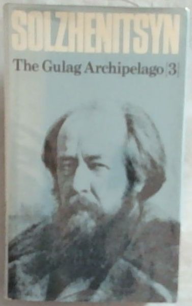 The Gulag Archipelago, 1918-1956 Vol. V-VII: An Experiment in Literary Investigation (Volume No 3 only)