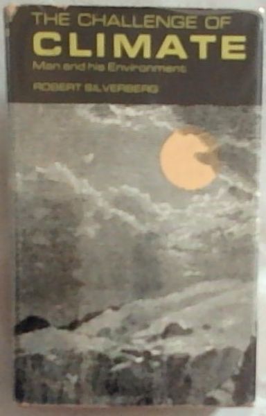 The Challenge of Climate: Man And His Enviroment