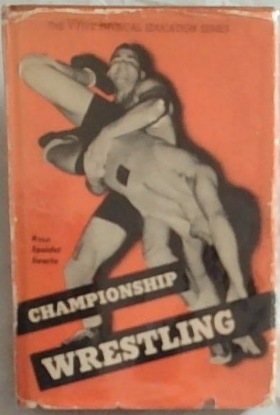 Championship Wrestling (A V-Five Association Physical Education Manual)