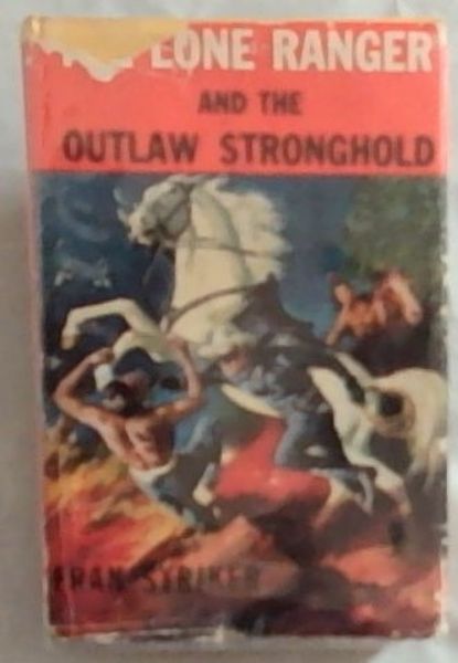 The Lone Ranger and the Outlaw Stronghold