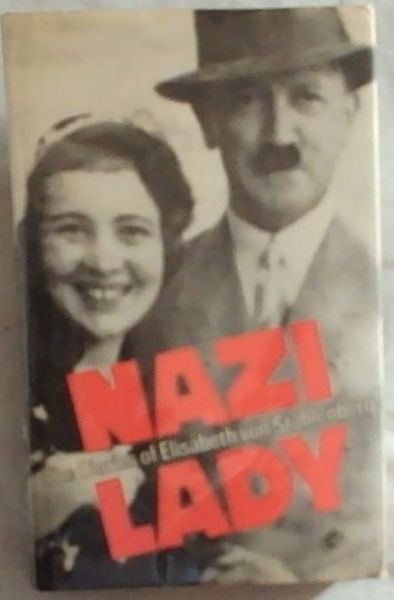 NAZI LADY: The Diaries of Elisabeth von Stahlenberg 1933-1948