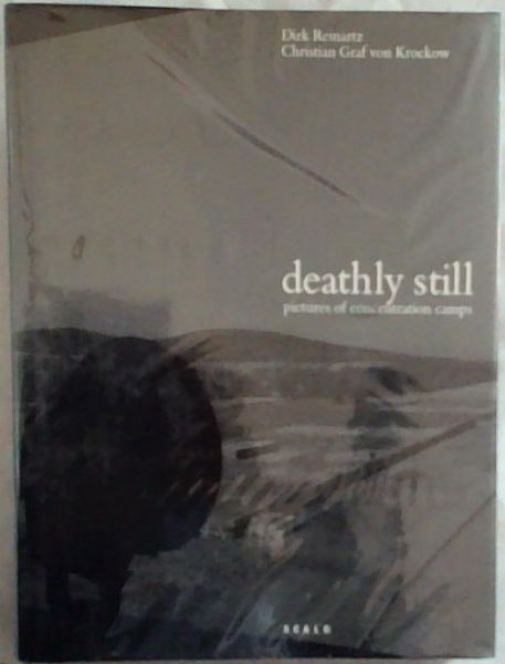 Deathly Still: Pictures of Concentration Camps