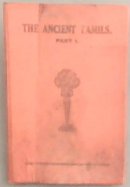 The Ancient Tamils as Depicted in Tholhappiyam, Poruladiharam, Part 1