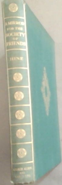 A Mirror For The Society Of Friends: Being the Story of The Hitchin Quakers