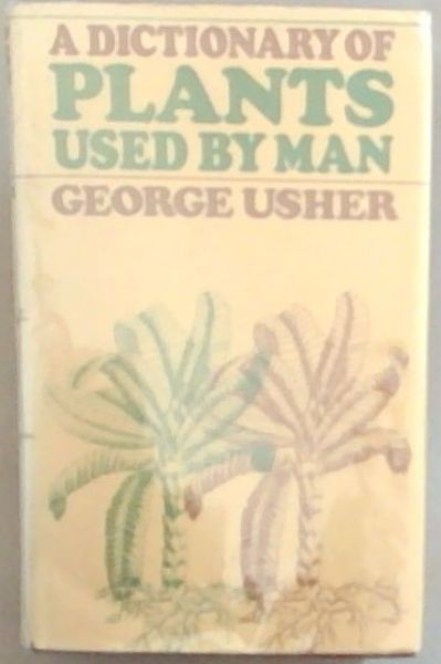A Dictionary of plants used by man