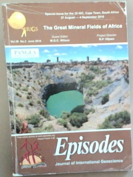 Episodes: journal of international geoscience - Special Issue for the IGC, Cape Town, South Africa 27 August-4 September 2016 : Volume 39 - No 2. June 2016. Guest Editor, M.G.C. Wilson - Project Director R.P. Viljoen