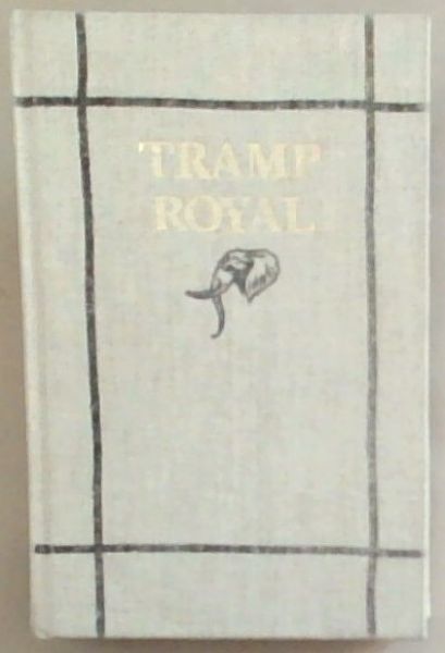 Tramp Royal (Signed and Warmly inscribed by the author Tim Couzens. Limited edition of 200 copies, this is No. 7.)