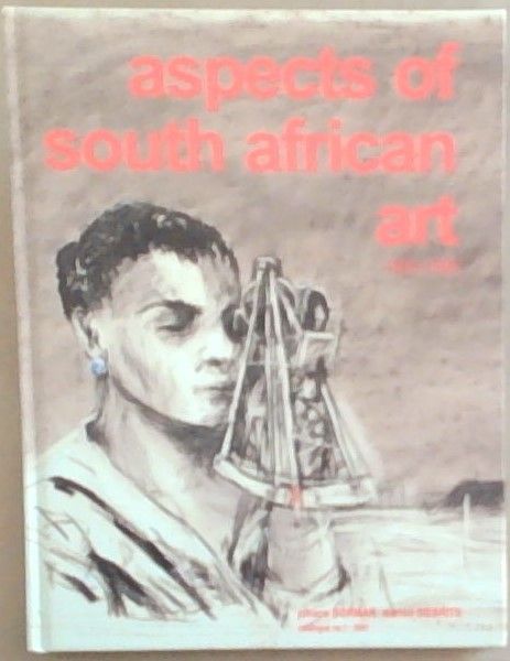Aspects of South African Art 1903-1999. Catalogue No. 1 - 2001 at the Sandton Civic Gallery14-29 September 2001 (Limited edition of 1000 copies this is No 16)