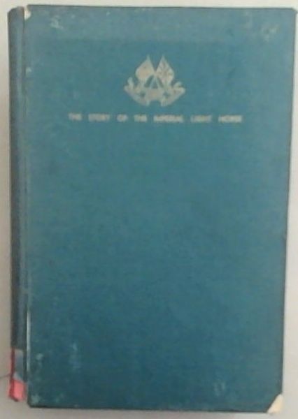 The Story of the Imperial Light Horse in the South African War 1899-1902