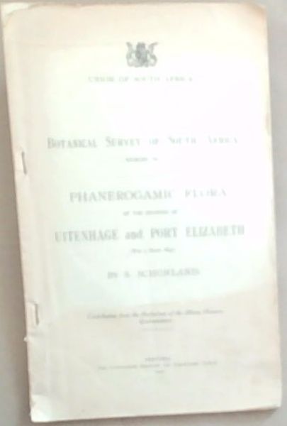 Botanical Survey of South Africa Memoir No.1 : Phanerogamic Flora of the Division of Uitenhage and Port Elizabeth (With a Sketch Map) - Union of South Africa