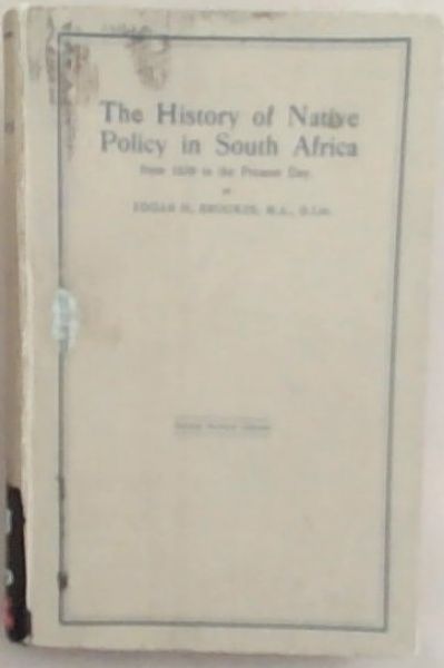The History of Native Policy in South Africa from 1830 to the Present Day