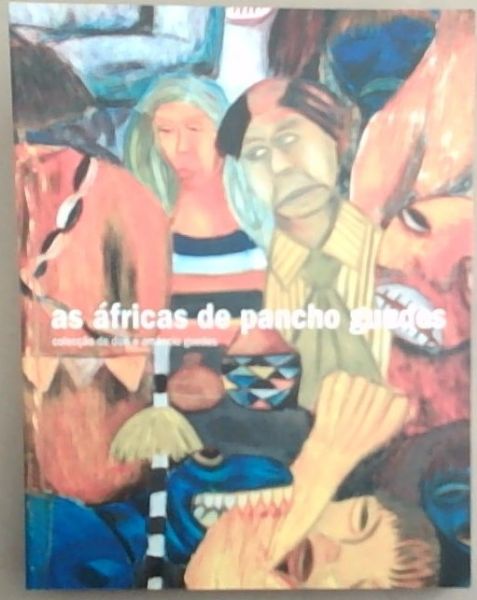 As Africas de Pancho Guedes / The Africas of Pancho Guedes