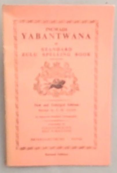 Incwadi Yabantwana or Standard Zulu Spelling Book (New and Enlarged Edition)