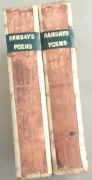 THE POEMS OF ALLAN RAMSAY: VOLUME 1 and VOLUME 2 - A New edition, with A Glossary (Set of 2 Volumes)