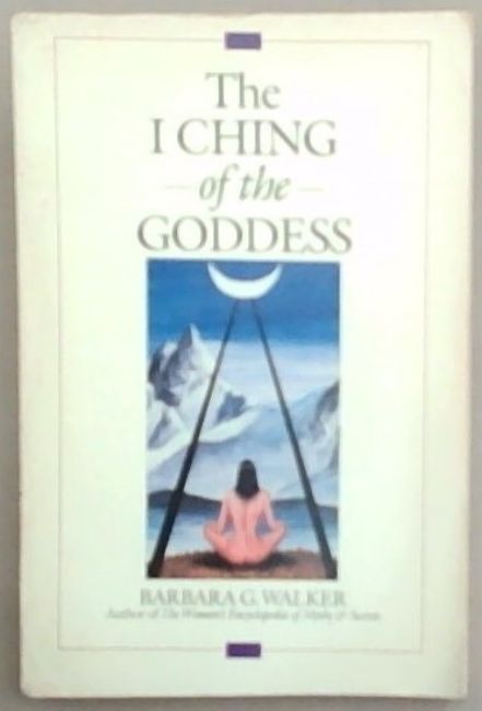 The I Ching of the Goddess (Perennial Library)