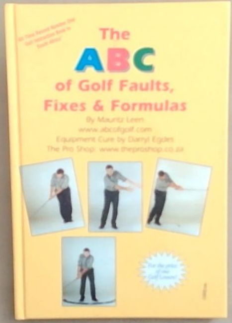 The ABC Of Golf Faults, Fixes and Formulas (Signed and Warmly inscribed by the author Mauritz Leen)