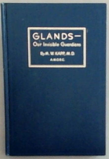 Glands-Our Invisible Guardians (Rosicrucian Library Volume XVIII)