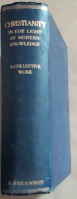 The History of Christianity In The Light Of Modern Knowledge - A collective Work