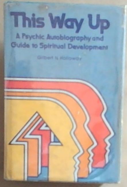 This way up: A Psychic Autobiography And Guide To Spiritual Development