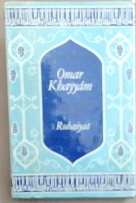 Antwoord aan Omar Khayyam met Vertaling van die Rubaiyat deur D.B. Van Soelen