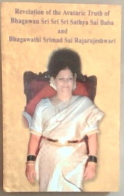 Revelation of the Avataric Truth of Bhagawan Sri Sri Sri Sathya Sai Baba and Bhagawathi Srimad Sai Rajarajeshwari