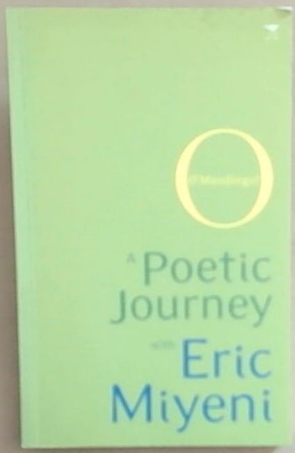 O'Mandingo!: A Poetic Journey (Signed by the author Eric Miyeni)
