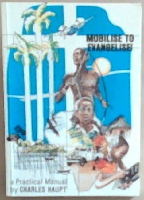 Mobilise to Evangelise! - A practical manual