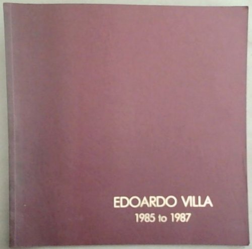 EDORADO VILLA 1985 - 1987: Sculpture By Edoardo Villa 1985 - 1987 / Johannesburg Art Gallery June 9 to July 12, 1987