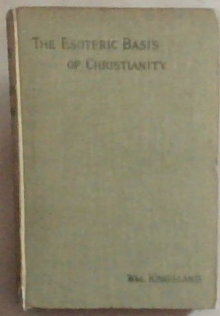 Image for The Esoteric Basis of Christianity: Or Theosophy and Christian Doctrine The Esoteric Basis of Christianity: Or Theosophy and Christian Doctrine