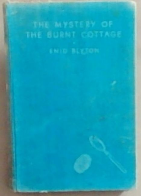 The Mystery Of The Burnt Cottage: The First Adventure of the Five Find-Outers and Dog