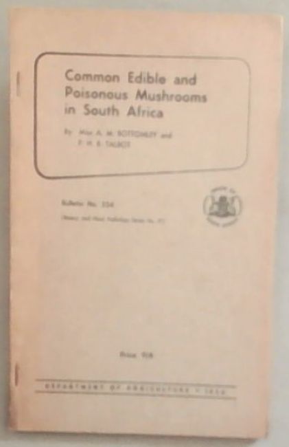 Common Edible and Poisonous Mushrooms In South Africa (Bulletin No. 324) Botany and Plant Pathology Series No.17