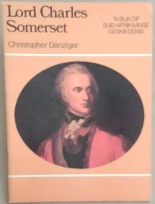 Lord Charles Somerset: 'N Blik Op Suid-Afrikaanse Geskiedenis