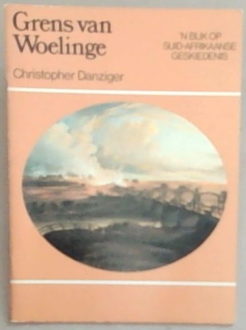 Grens Van Woelinge: 'n Blik Op Suid-Afrikaanse Geskiedenis
