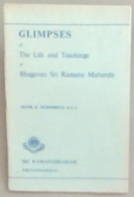 Glimpses Of The Life and Teachings of Bhagavan Sri Ramana Maharshi