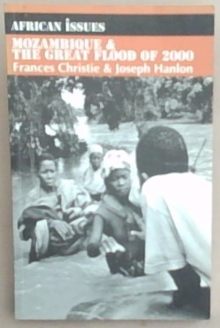 Mozambique and the Great Flood of 2000 (African Issues)