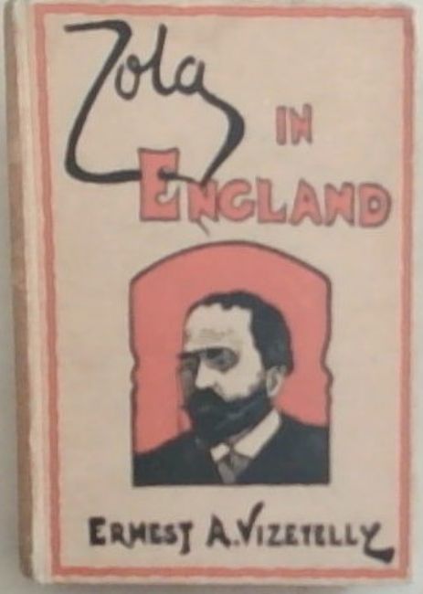With Zola In England: A story Of Exile (With Four Portraits)