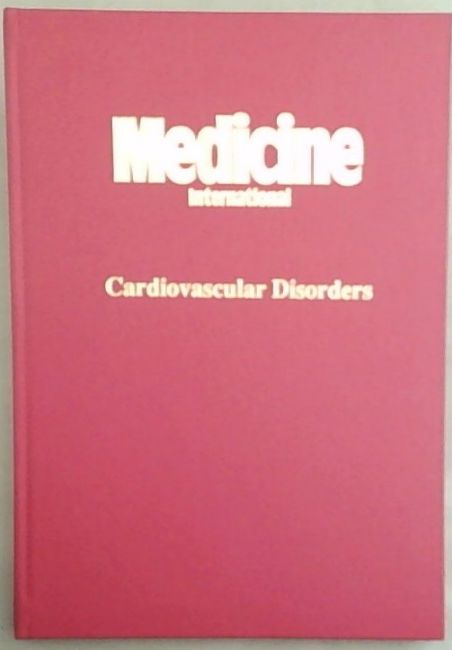 Medicine International Southern African Edition: Cardiovascular Disorders: South African Edition of Medicine International 1993