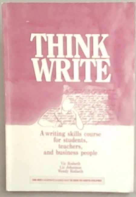 THINK WRITE: A writing skills course for students, teachers, and business people
