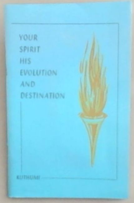 Your Spirit His Evolution And Destination