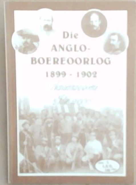 Die Anglo-Boereoorlog 1899-1902: Aandenkingsboekie Julie 2000